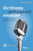 Die Stimme wirkungsvoll einsetzen, m. Audio-CD