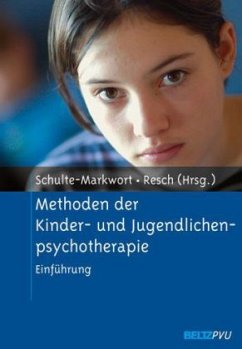 Methoden der Kinder- und Jugendlichenpsychotherapie - Schulte-Markwort, Michael / Resch, Franz (Hrsg.)