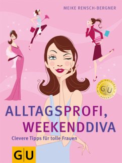 Alltagsprofi, Weekenddiva - Rensch-Bergner, Meike