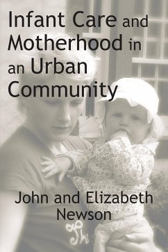 Infant Care and Motherhood in an Urban Community - Newson, John; Newson, Elizabeth