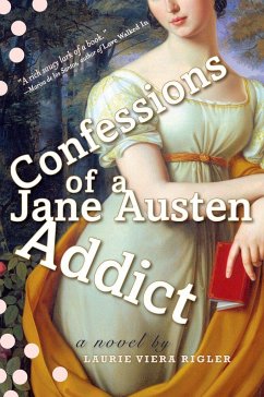 Confessions of a Jane Austen Addict - Rigler, Laurie Viera