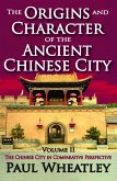 The Origins and Character of the Ancient Chinese City