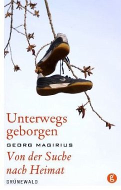 Unterwegs geborgen - Magirius, Georg