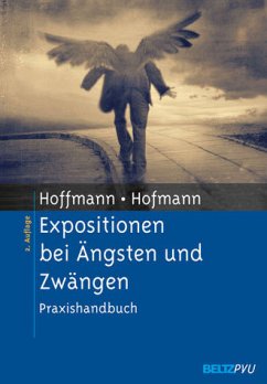 Expositionen bei Ängsten und Zwängen - Hoffmann, Nicolas / Hofmann, Birgit
