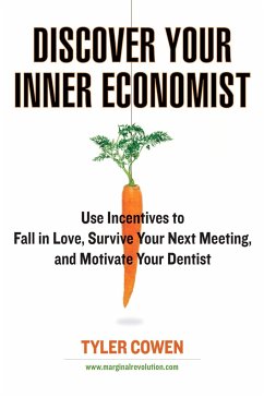 Discover Your Inner Economist - Cowen, Tyler