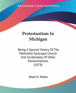 Protestantism In Michigan - Pilcher, Elijah H.