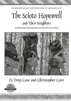 The Scioto Hopewell and Their Neighbors - Case, Daniel Troy;Carr, Christopher