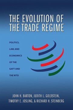 The Evolution of the Trade Regime - Barton, John H; Goldstein, Judith L; Josling, Timothy E; Steinberg, Richard H