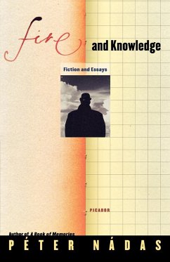 Fire and Knowledge - Nádas, Péter