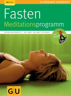 Fasten Meditationsprogramm - Lützner, Hellmut;Hopfenzitz, Petra