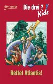 Rettet Atlantis! / Die drei Fragezeichen-Kids Bd.17 Rettet Atlantis! / Die drei Fragezeichen-Kids Bd.17