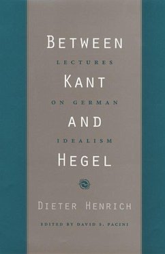 Between Kant and Hegel - Henrich, Dieter