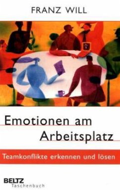 Emotionen am Arbeitsplatz - Will, Franz