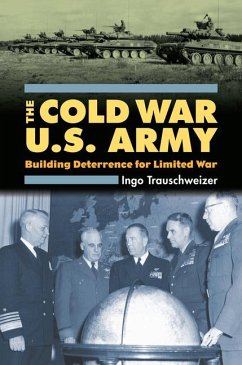 Cold War U.S. Army - Trauschweizer, Ingo