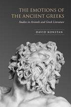 The Emotions of the Ancient Greeks - Konstan, David