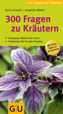 300 Fragen zu Kräutern - Greiner, Karin;Weber, Angelika