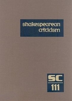 Shakespearean Criticism: Excerpts from the Criticism of William Shakespeare's Plays & Poetry, from the First Published Appraisals to Current Ev