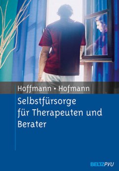Selbstfürsorge für Therapeuten und Berater - Hoffmann, Nicolas / Hofmann, Birgit