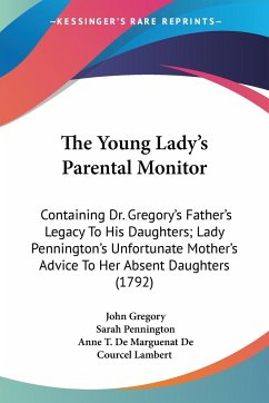 The Young Lady's Parental Monitor - Gregory, John; Lambert, Anne T. De Marguenat De Courcel; Pennington, Sarah