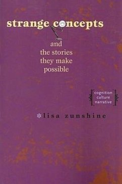 Strange Concepts and the Stories They Make Possible - Zunshine, Lisa