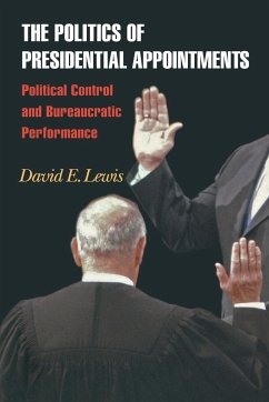 The Politics of Presidential Appointments - Lewis, David E.