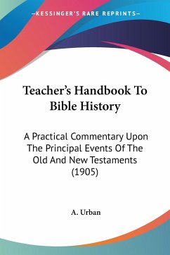 Teacher's Handbook To Bible History - Urban, A.
