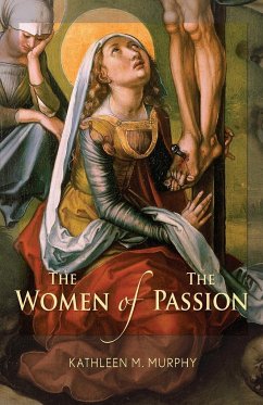 The Women of the Passion - Murphy, Kathleen M.