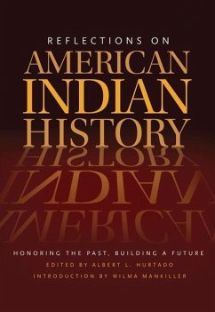 Reflections on American Indian History - Hurtado, Albert L.