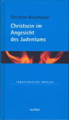 Christsein Im Angesicht des Judentums - Rutishauser, Christian