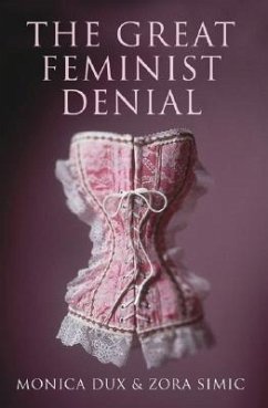 The Great Feminist Denial - Dux, Monica; Simic, Zora