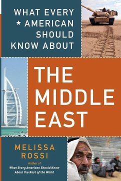 What Every American Should Know About the Middle East - Rossi, Melissa