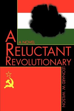 A Reluctant Revolutionary - Wilson, Leonard W.