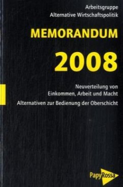 Memorandum 2008 - Arbeitsgruppe Alternative Wirtschaftspolitik (Hrsg.)