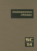 Shakespearean Criticism: Excerpts from the Criticism of William Shakespeare's Plays & Poetry, from the First Published Appraisals to Current Ev