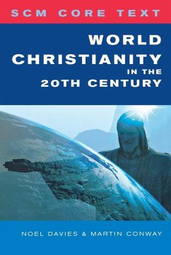 World Christianity in the 20th Century - Davies, Noel; Conway, Martin