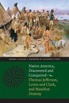Native America, Discovered and Conquered - Miller, Robert J