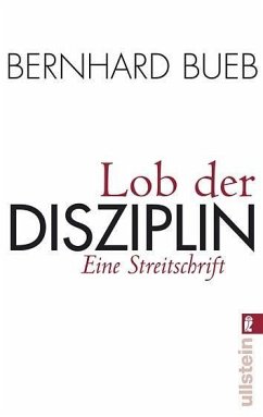 Lob der Disziplin - Bueb, Bernhard
