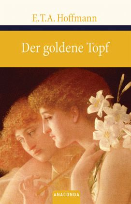 Der goldene Topf von E. T. A. Hoffmann - Buch - buecher.de