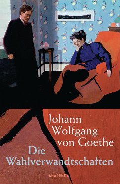 Die Wahlverwandtschaften - Goethe, Johann Wolfgang von