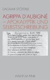 Agrippa d'Aubigné - Apokalyptik und Selbstschreibung
