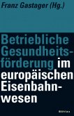 Betriebliche Gesundheitsförderung im europäischen Eisenbahnwesen