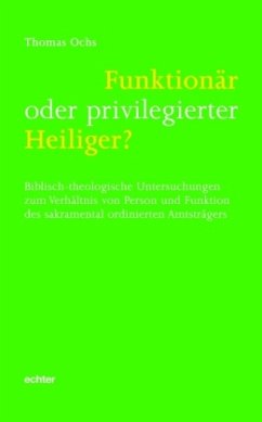 Funktionär oder privilegierter Heiliger? - Ochs, Thomas