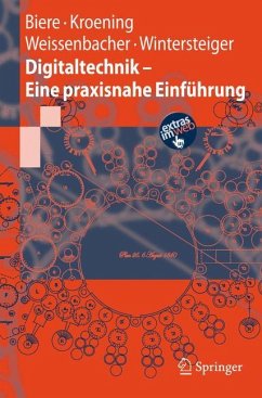 Digitaltechnik - Eine praxisnahe Einführung - Biere, Armin; Wintersteiger, Christoph M.; Weissenbacher, Georg; Kröning, Daniel