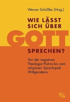 Wie läßt sich über Gott sprechen? - Schüßler, Werner