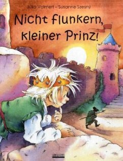 Nicht flunkern, kleiner Prinz, m. Holzwappen - Volmert, Julia; Szesny, Susanne
