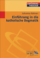 Einführung in die katholische Dogmatik - Rahner, Johanna