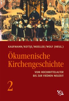 Ökumenische Kirchengeschichte 02 - Kaufmann, Thomas / Kottje, Raymund / Moeller, Bernd / Wolf, Hubert (Hrsg.)
