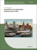 Archivführer zur Geschichte Pommerns bis 1945