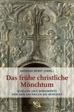 Das frühe christliche Mönchtum - Merkt, Andreas (Hrsg.)