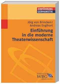 Einführung in die moderne Theaterwissenschaft - Brincken, Jörg von;Englhart, Andreas